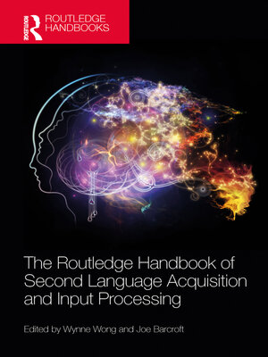 cover image of The Routledge Handbook of Second Language Acquisition and Input Processing